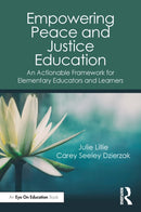 Empowering Peace and Justice Education : An Actionable Framework for Elementary Educators and Learners-9781032580791