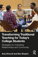 Transforming Traditional Teaching for Today's College Students : Strategies for Cultivating Relationships and Community-9781032581576