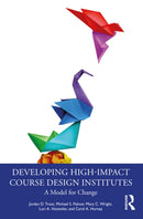 Developing High-Impact Course Design Institutes : A Model for Change-9781032581682