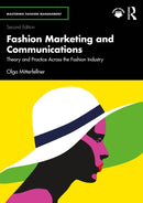 Fashion Marketing and Communications : Theory and Practice Across the Fashion Industry-9781032582320