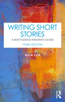 Writing Short Stories : A Routledge Writer's Guide-9781032582481