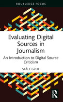 Evaluating Digital Sources in Journalism : An Introduction to Digital Source Criticism-9781032582948