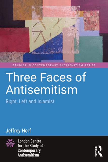 Three Faces of Antisemitism : Right, Left and Islamist-9781032583013
