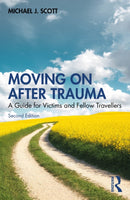 Moving On After Trauma : A Guide for Victims and Fellow Travellers-9781032583419