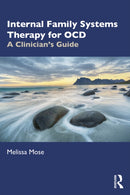 Internal Family Systems Therapy for OCD : A Clinician's Guide-9781032583730