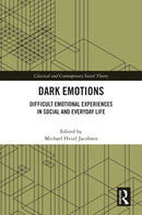 Dark Emotions : Difficult Emotional Experiences in Social and Everyday Life-9781032583754