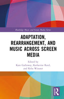 Adaptation, Rearrangement, and Music Across Screen Media