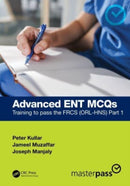 Advanced ENT MCQs : Training to pass the FRCS (ORL-HNS) Part 1-9781032585185
