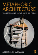 Metaphoric Architecture : Transforming Ideas into 3D Form-9781032585420