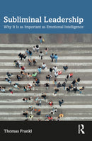 Subliminal Leadership : Why It Is as Important as Emotional Intelligence-9781032585628