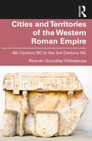 Cities and Territories of the Western Roman Empire : 4th Century BC to the 3rd Century AD-9781032586267