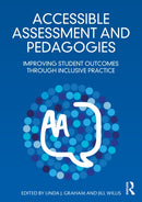 Accessible Assessment and Pedagogies : Improving Student Outcomes Through Inclusive Practice-9781032586595