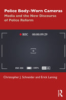 Police Body-Worn Cameras : Media and the New Discourse of Police Reform-9781032587929