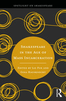 Shakespeare in the Age of Mass Incarceration-9781032588339