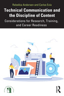 Technical Communication and the Discipline of Content : Considerations for Research, Training, and Career Readiness-9781032588469