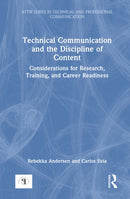 Technical Communication and the Discipline of Content : Considerations for Research, Training, and Career Readiness-9781032588476
