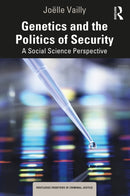 Genetics and the Politics of Security : A Social Science Perspective-9781032588889