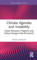 Climate Agendas and Instability : Green Recovery Programs and Policy Change in the EU and US-9781032588995