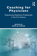 Coaching for Physicians : Empowering Healthcare Professionals in the 21st Century-9781032589039