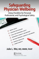 Safeguarding Physician Wellbeing : Using Checklists for Personal, Professional, and Psychological Safety-9781032589893