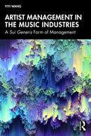Artist Management in the Music Industries : A Sui Generis Form of Management-9781032589930