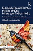 Redesigning Special Education Systems through Collaborative Problem Solving : A Guidebook for School Leaders-9781032589947