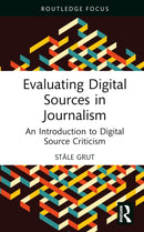 Evaluating Digital Sources in Journalism : An Introduction to Digital Source Criticism-9781032590479