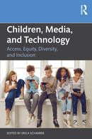 Children, Media, and Technology : Access, Equity, Diversity, and Inclusion-9781032590530