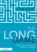 The Long Game: Sustaining a Successful Career in Teaching-9781032591353