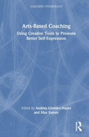 Arts-Based Coaching : Using Creative Tools to Promote Better Self-Expression-9781032591902