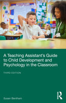 A Teaching Assistant's Guide to Child Development and Psychology in the Classroom-9781032592411