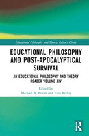 Educational Philosophy and Post-Apocalyptical Survival : An Educational Philosophy and Theory Reader Volume XIV-9781032592640
