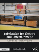 Fabrication for Theatre and Entertainment: Wood and Fiber Products-9781032593197