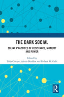 The Dark Social : Online Practices of Resistance, Motility and Power-9781032593456