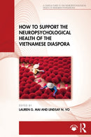 How to Support the Neuropsychological Health of the Vietnamese Diaspora-9781032594361