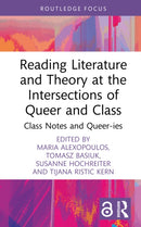 Reading Literature and Theory at the Intersections of Queer and Class : Class Notes and Queer-ies-9781032594460