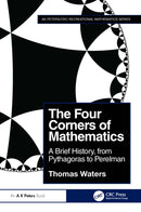 The Four Corners of Mathematics : A Brief History, from Pythagoras to Perelman-9781032594989