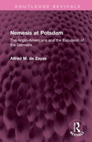 Nemesis at Potsdam : The Anglo-Americans and the Expulsion of the Germans-9781032595597