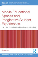 Mobile Educational Spaces and Imaginative Student Experiences : The Case of Transnational Higher Education-9781032596655