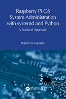 Raspberry Pi OS System Administration with systemd and Python : A Practical Approach-9781032596884