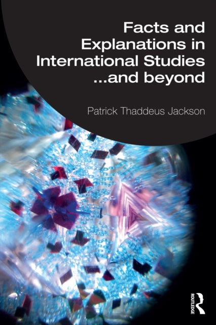 Facts and Explanations in International Studies...and beyond-9781032597041