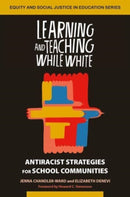 Learning and Teaching While White : Antiracist Strategies for School Communities-9781032597119