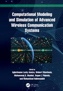 Computational Modeling and Simulation of Advanced Wireless Communication Systems-9781032597997
