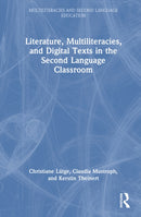 Literature, Multiliteracies, and Digital Texts in the Second Language Classroom