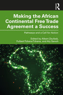 Making the African Continental Free Trade Agreement a Success : Pathways and a Call for Action-9781032598475
