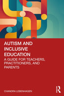 Autism and Inclusive Education : A Guide for Teachers, Practitioners and Parents-9781032598819