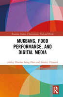 Mukbang, Food Performance, and Digital Media-9781032600239