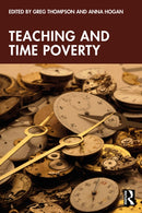 Teaching and Time Poverty : Understanding Workload and Work Intensification in Schools-9781032600901