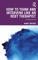How to Think and Intervene Like an REBT Therapist-9781032601762