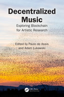 Decentralized Music : Exploring Blockchain for Artistic Research-9781032602400